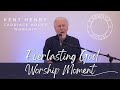 Kent henry  everlasting god  worship moment  carriage house worship