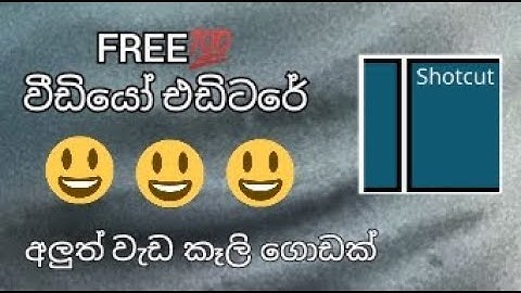 100% FREE VIDEO EDITOR SINHALA | SHOTCUT | FULL TUTORIAL | 2021 Creative KD TUTORIAL