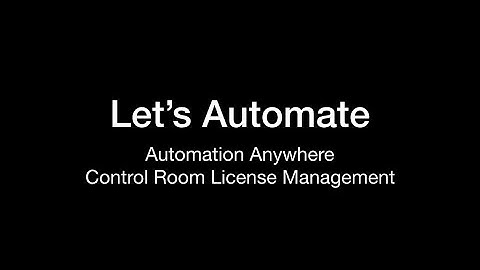 Automation Anywhere | Automate Control Room License Management