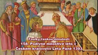 Toulky českou minulostí 158 Podivné milostivé léto v Českém království Léta Páně 1393