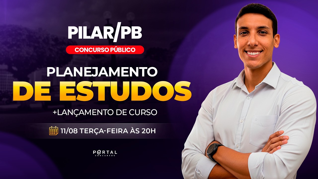 CONCURSO PREF. DE PILAR/PB: PLANEJAMENTO DE ESTUDOS + LANÇAMENTO DO CURSO
