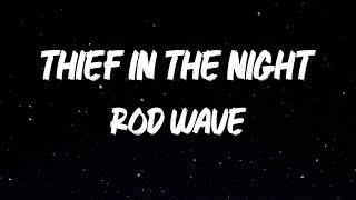 Rod Wave - Thief In The Night [Lyrics]