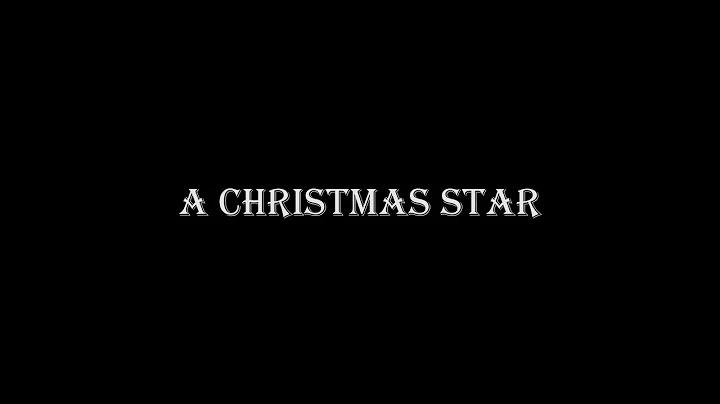 A Christmas Star - Short Fillm