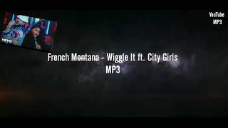 French Montana Wiggle It - ft. City Girls-- AUDIO