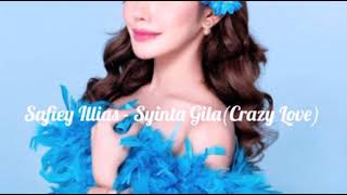 Safiey Illias - Syinta Gila / Crazy Love [ENG LYRICS]