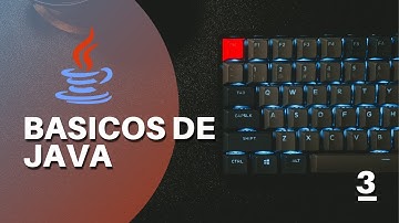3 - Variables, Constantes y Tipos de Datos | Basicos de Java