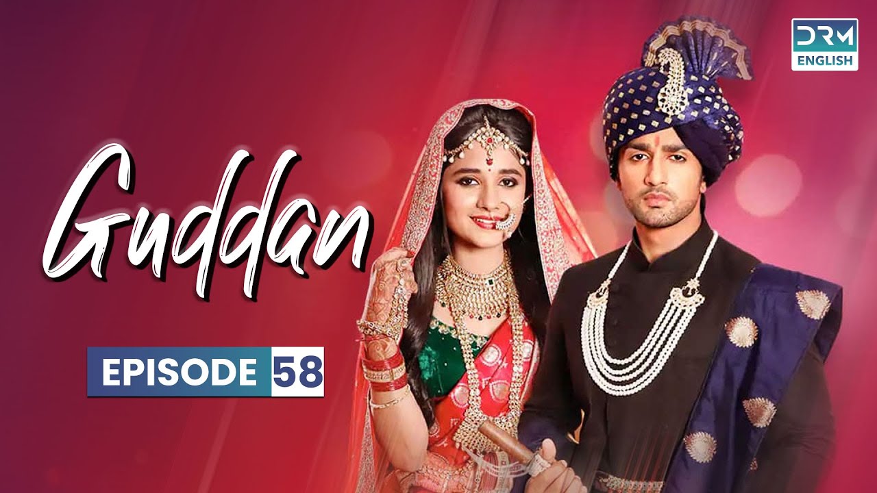 ГУДДАН С1 Эпизод 58 | Гуддан Тумсе На Хо Пайега | Драма на хинди в английском дубляже | G371O ｜G3716