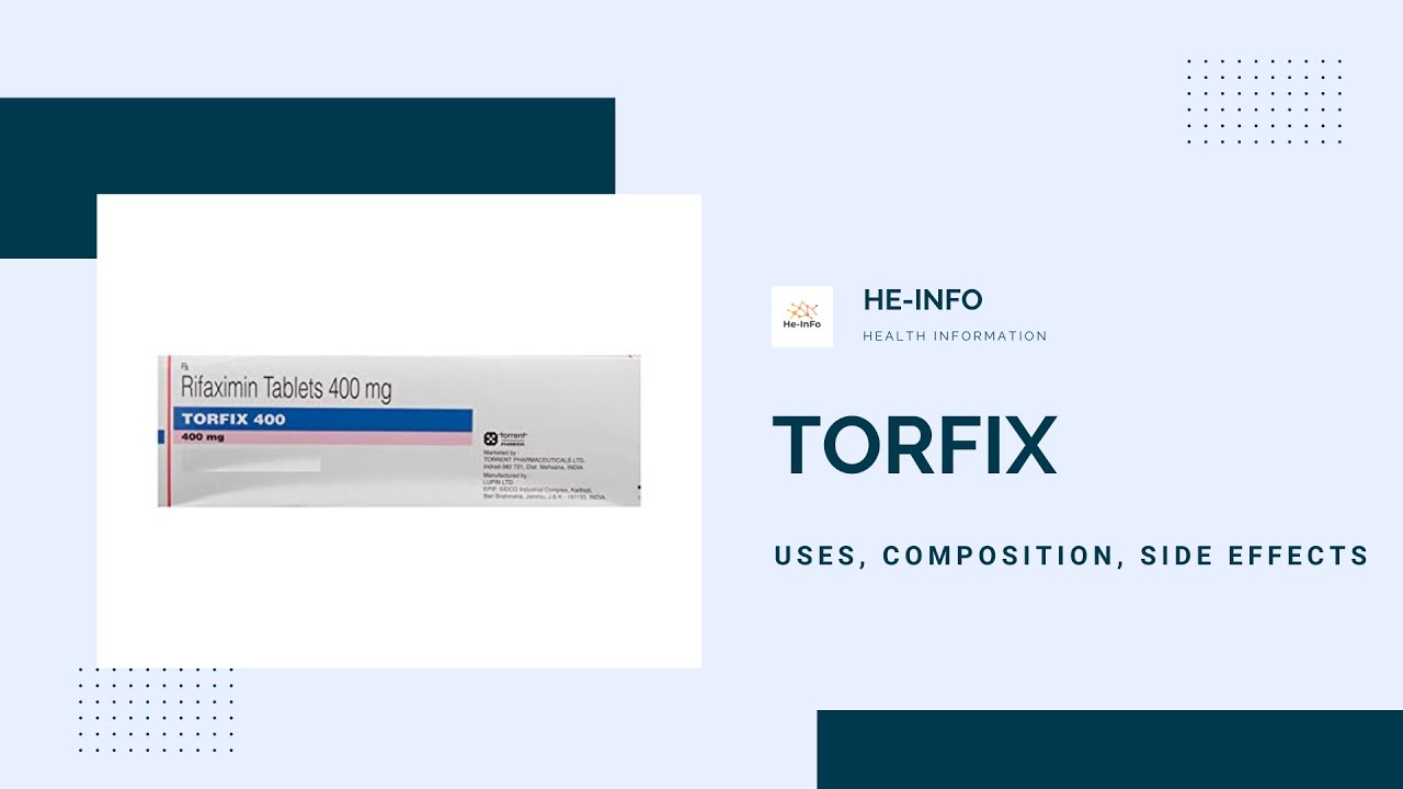 What is #Torfix: Uses, side effects, composition, manufaturer| Rifaximin