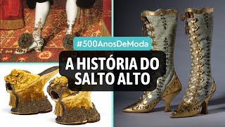 QUANDO SURGIU O SAPATO DE SALTO? | A história completa do salto alto #500anosdeModa #historiadamoda