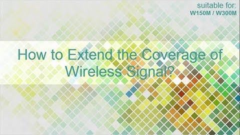 Tenda W150M - Extend the Coverage of Wireless Signal
