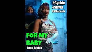 Gyakie - For My Baby (Zouk Remix) (SNMiX) BPM 88