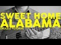 Sweet Home Alabama - Lynyrd Skynyrd - EASY Ukulele Tutorial - Chords - How To Play