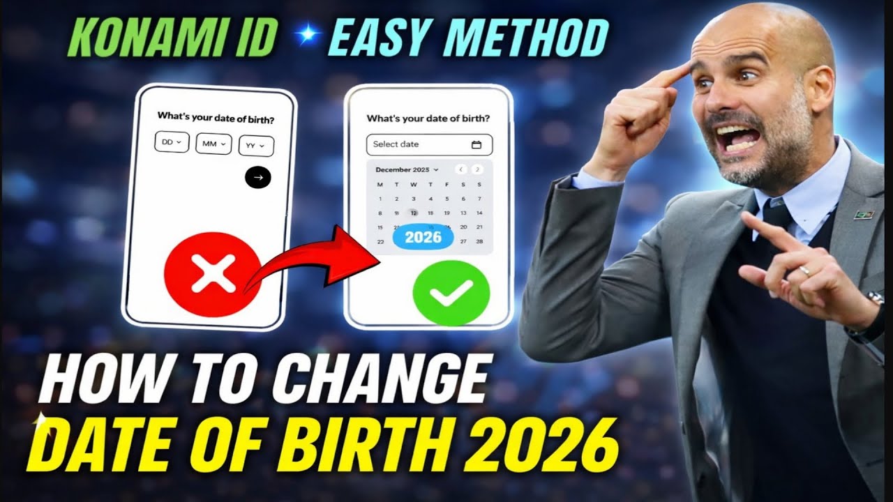 How To Change Konami ID Date of Birth (2026 Updated Easy Method) 🔥✅📅 — eFootball