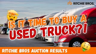 USED TRUCKS—IS NOW THE TIME?! Ritchie Bros Auction Results