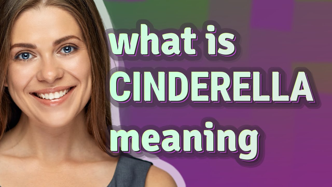 Cinderella Meaning Of Cinderella YouTube Cinderella Meaning Of Cinderella YouTube