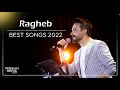 Ragheb  best songs 2022 i vol 1        