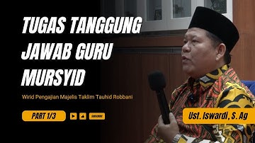 Tugas Tanggung Jawab Guru Mursyid - Kajian Tauhid | Ust. Iswardi. S. Ag (Part 1/3)