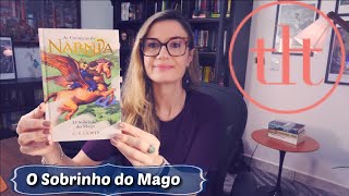 O Sobrinho do Mago (CS Lewis) | Tatiana Feltrin