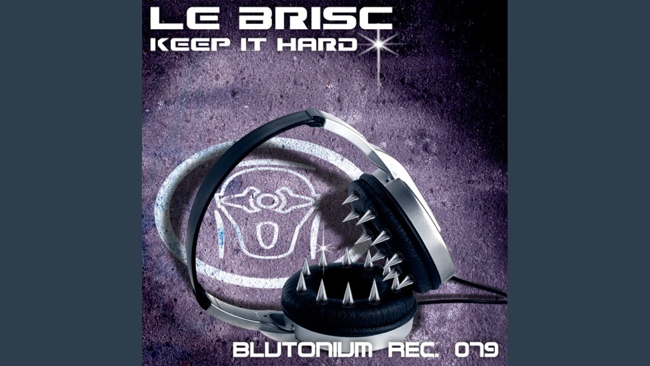 Keep It Hard (Le Brisc vs. Thomas Trouble Edit)