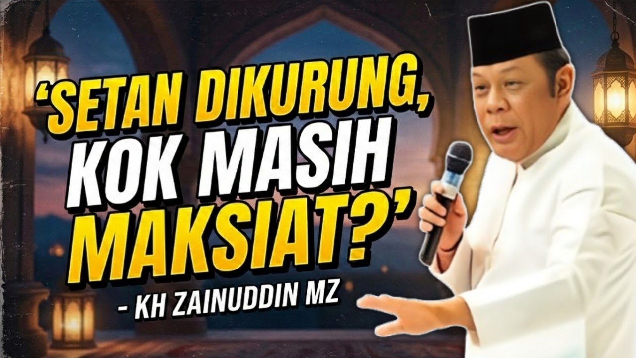 SETAN DIPASUNG, KOK MAKSIAT MASIH NYAMBUNG? - KH ZAINUDDIN MZ