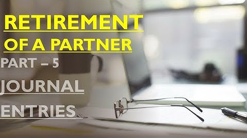 Ch- 6 Retirement of a partner. Part- 5 Journal Entries, Revaluation A/c, Capital A/c & Balance sheet