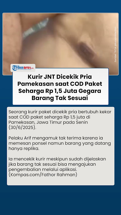 Viral Video Kurir Dicekik Pria Pamekasan saat COD Paket Rp 1,5 Juta, Pelaku Ngamuk Barang Tak Sesuai