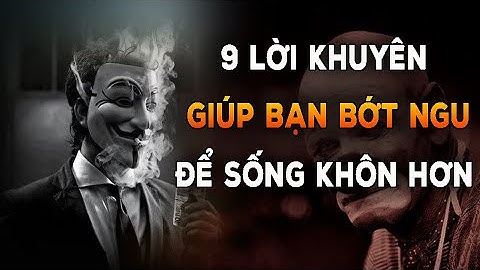 Ngiền ngẫm 9 bài học này, coi như bạn đã tích lũy kinh nghiệm sống của 100 Năm | NGẪM PLUS
