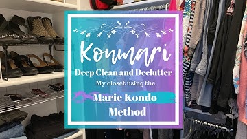 Konmari Deep Clean and Declutter my closet using the Marie Kondo Method