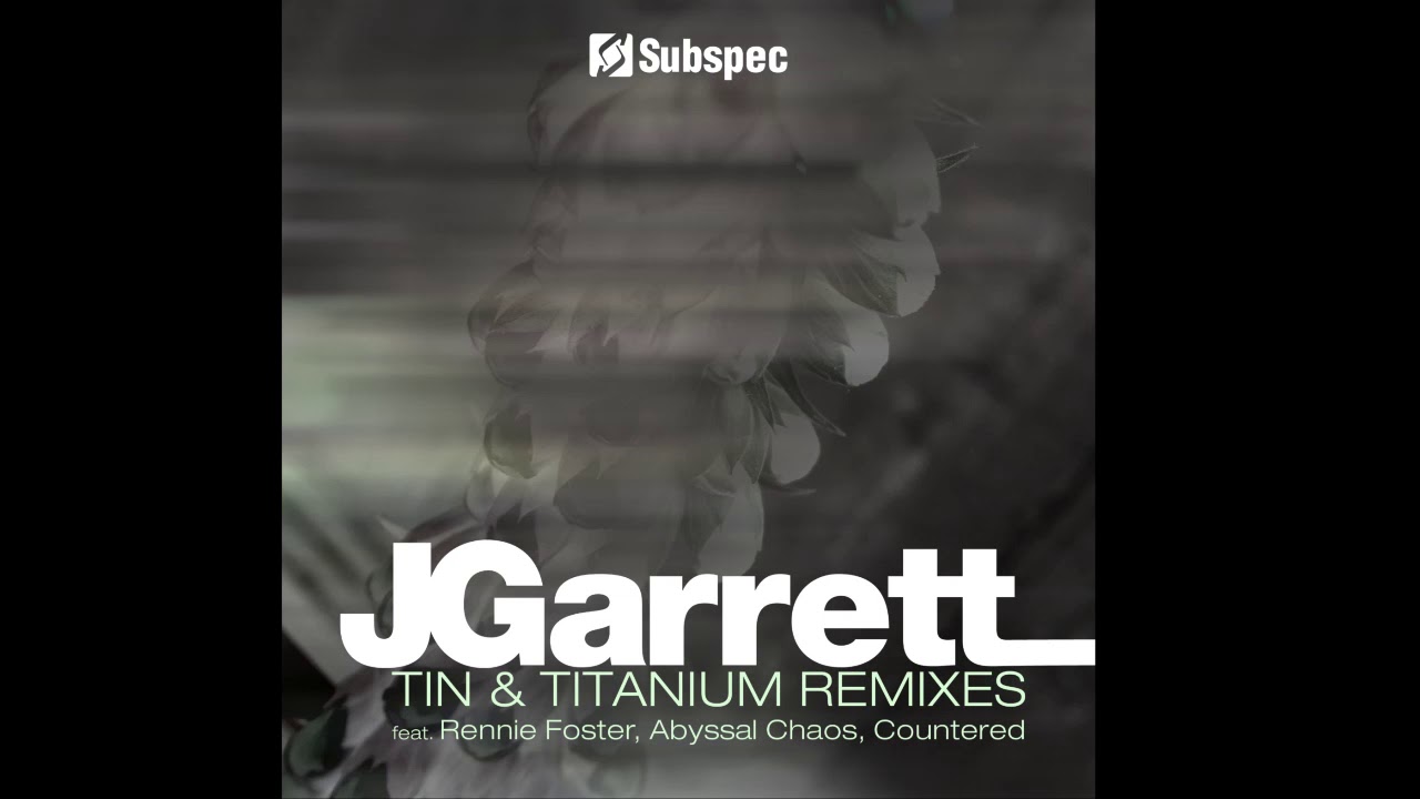JGarrett - Tin (Abyssal Chaos Remix) [Subspec]