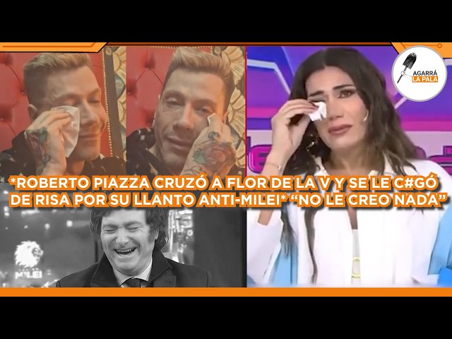 ROBERTO PIAZZA CRUZÓ A FLORENCIO DE LA V Y SE LE C*GÓ DE RISA POR SU LLANTO ANTI-MILEI EN TELEVISIÓN