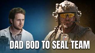 From Dad Bod to SEAL TEAM : The Training That Changed Everything