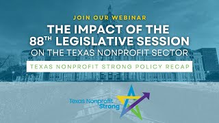The Impact of the 88th Legislative Session on the Texas Nonprofit Sector: Policy Recap