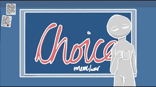 Choice | animation meme/amv (?)