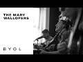 The Mary Wallopers | BYOL