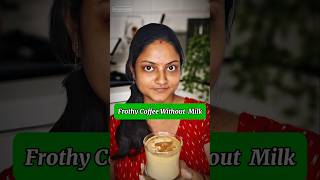 No Milk, No Problem! Frothy Coffee Without Milk ☕ | Vegan &amp; Dairy-Free #shortsfeed #coffewithoutmilk
