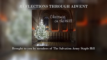 Reflections of Advent   12th December with The Salvation Army Staple Hill