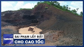 Sai phạm nghiêm trọng khi lấy đất phục vụ cao tốc Phan Thiết - Dầu Giây