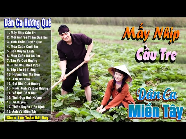 Mấy Nhịp Cầu Tre - Nhạc Trữ Tình Dân Ca Quê Hương Miền Tây Hay Nhất - Dân Ca Miền Tây Chọn Lọc class=