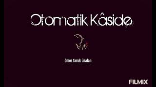 Ömer Faruk Ünalan Otomatik Kaside