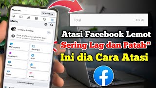Cara Mengatasi Facebook yang Lemot di Tahun 2025