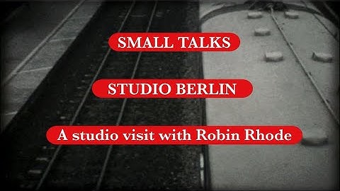 SMALL TALKS - STUDIO BERLIN: A studio visit with Robin Rhode