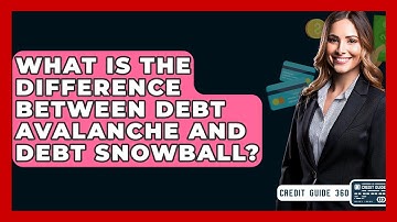 What Is The Difference Between Debt Avalanche And Debt Snowball? - CreditGuide360.com