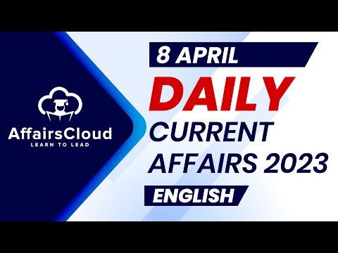 Current Affairs 8 April 2023 | English | By Vikas | Affairscloud For All Exams