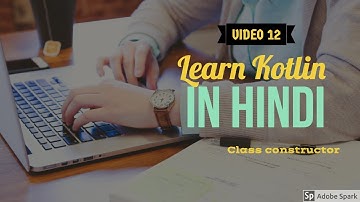 Learn Kotlin in Hindi #12: Class Constructor