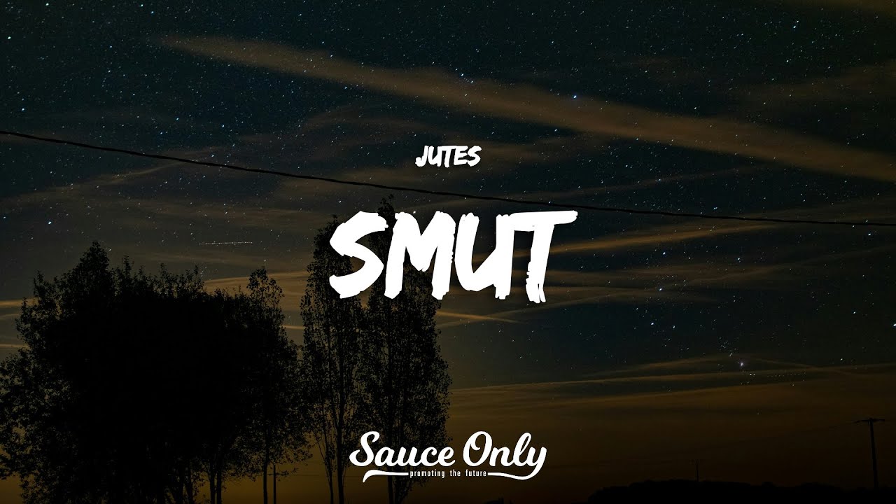 Jutes - SMUT