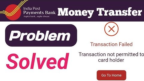 Transaction Not Permitted To Card Holder IPPB || IPPB Money Transfer Problem