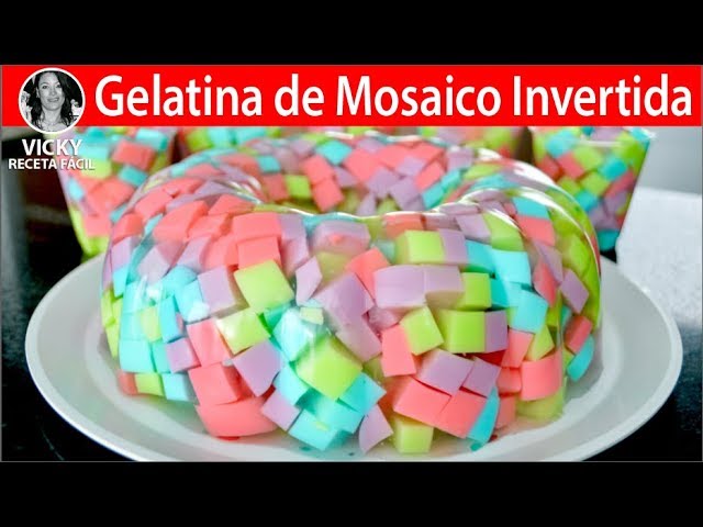 GELATINA DE MOSAICO INVERTIDA | #VickyRecetaFacil | VICKY RECETA FACIL