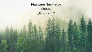 Musoxon Nurmatov - Onam ,,Qodirxon” Resimi