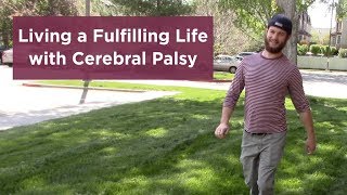 Living a Fulfilling Life with Cerebral Palsy