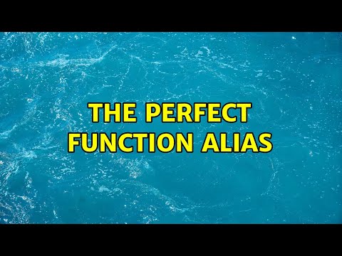 The perfect function alias (3 Solutions!!)